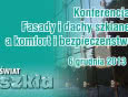 Konferencja "Fasady i dachy szklane, a komfort i bezpieczeństwo"